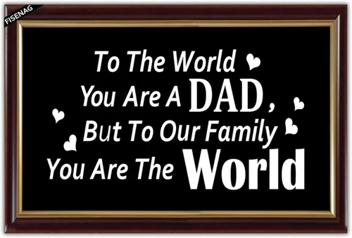 Letrero de madera con texto en inglés «To The World You are a Dad But to Our Family You are The World Father's Day» de 11.8 x 5.9 pulgadas, letrero