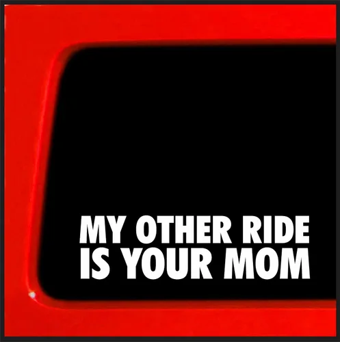 Sticker Connection Adhesivo My Other Ride is Your Mom | Calcomanía divertida de precaución para automóvil, camión, ventana, laptop, pared, 1.9 x 7
