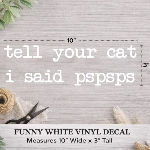 Miniatura 3 de Calcomanía de coche con texto en inglés "Tell Your Cat I Said Pspsps: divertido vinilo blanco adhesivo para ventana de coche para los amantes