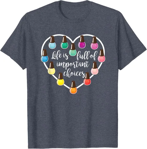Miniatura 79 de Life Is Full Of Important Choices - Camiseta de regalo para esmalte de uñas