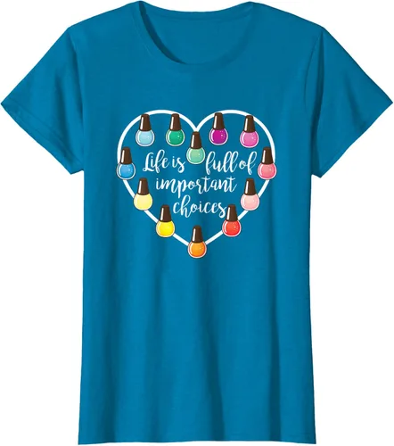 Miniatura 85 de Life Is Full Of Important Choices - Camiseta de regalo para esmalte de uñas