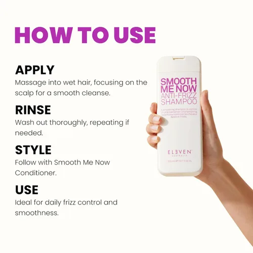 Miniatura 4 de ELEVEN AUSTRALIA El champú Smooth Me Now Anti-Frizz fortalece el cabello mientras ayuda a retener la humedad