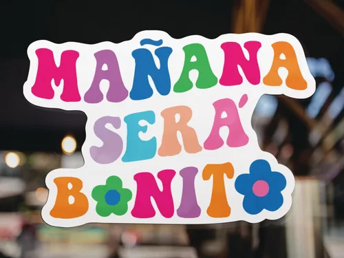 Mañana Será Bonito Tomorrow Will Be Beautiful - Adhesivo adhesivo resistente a la intemperie ideal para personalizar vasos, botellas de agua,