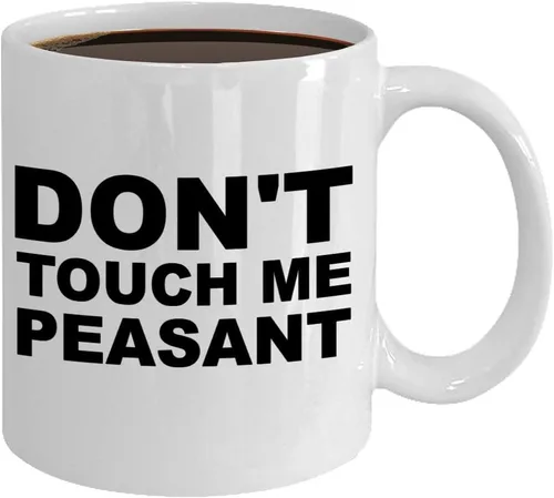 Miniatura 3 de Dont touch me campesino taza speak to silence not today café té taza novio novia amigo compañero de trabajo colega mamá papá (11oz)