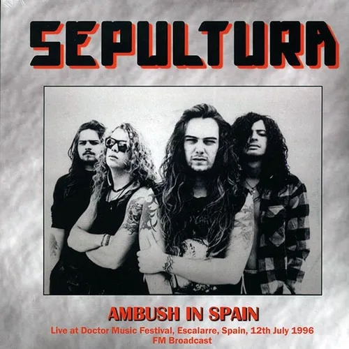 SEPULTURA AMBUSH IN SPAIN LIVE AT DOCTOR MUSIC FESTIVAL ESCALARRE SPAIN 12th JULY 1996 FM BROADCAST - NEW SEALED