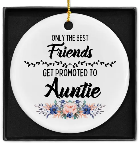 Only The Best Friends Get Promoted to Auntie - Adornos de cerámica para mujeres, regalo para mujeres, anuncio de bebé, árbol de Navidad, adornos