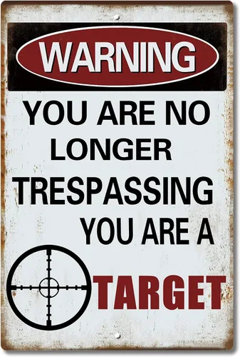 Advertencia You are no Longer Trespassing - You are a Target - Divertido letrero de metal para tu garaje, cueva de hombre, patio o pared.