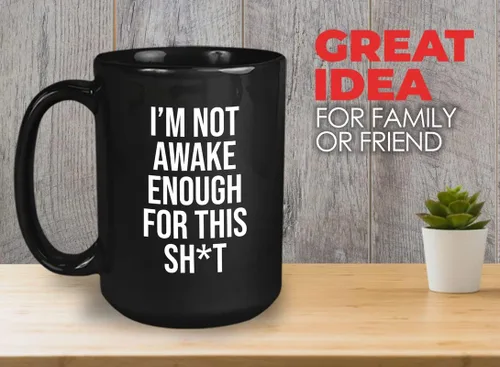 Sleepy Coworkers - Taza de café de 15 onzas, color negro, con texto en inglés "I 'm not awake enough - Lazy Person Sleepy People Who Loves Doing