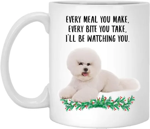 Divertidos regalos de bichón blanco para mujer, Día de la Madre 2024 Every Meal You Make Every Bite You Take Taza de café Taza de cerámica blanca de