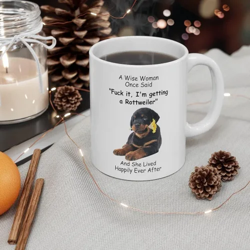 Miniatura 5 de Taza divertida para mujeres dueñas de mascotas – Taza para café «A Wise Woman Once Said», blanca, 325 ml., Rottweiler - Mujer Sabia 4