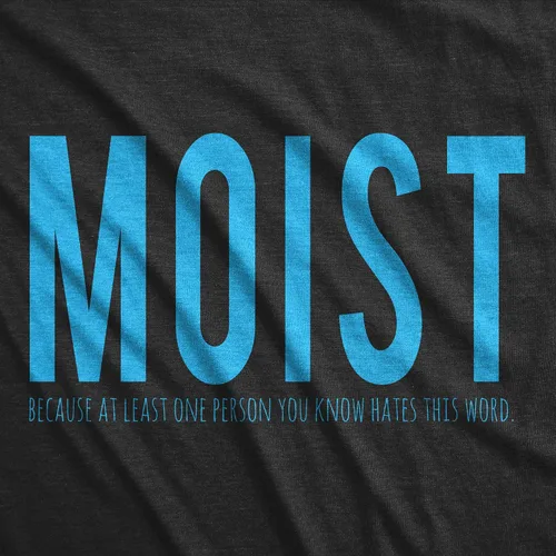 Miniatura 2 de Camiseta divertida de humor sarcástico para hombre Moist Because Someone Hates This Word